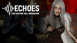Echoes: The Lies We Tell Ourselves