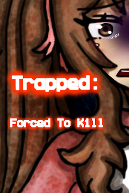 Trapped: Forced To Kill - Final Demo - dig
