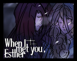 When I met you, Esther