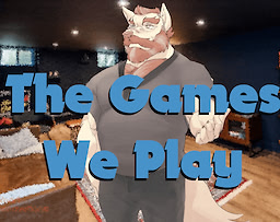 The Games We Play - dig