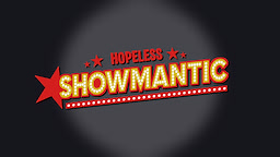 Hopeless Showmantic