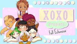 XOXO Droplets - Full Version Extension - dig