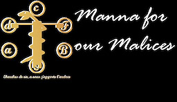Manna for Our Malices