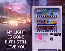 My Light is Gone But I Still Love You