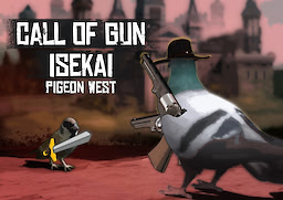 Pigeon West: Call Of Gun. ISEKAI