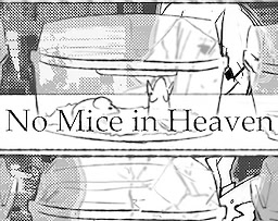 No Mice in Heaven
