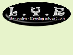 LYR - Amazing Dimension-Hopping Adventures! - dig