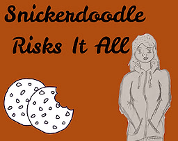 Snickerdoodle Risks It All