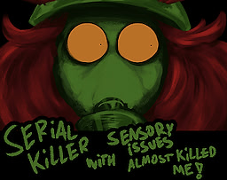 Serial killer with sensory issues almost killed me!