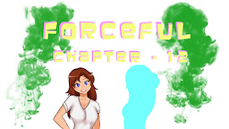 Forceful - Season 1 Chapter 1-2: Forced Entry - dig