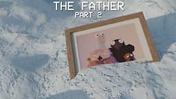The Father: Part 2