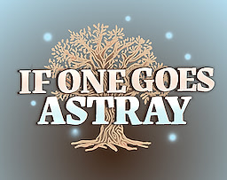 If One Goes Astray