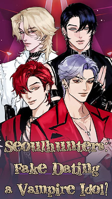Seoulhunters: Fake Dating a Vampire Idol?