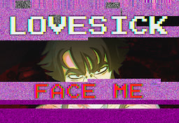 LOVESICK: FACE ME - Demo - dig