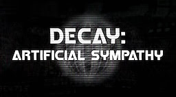 Decay: Artificial Sympathy