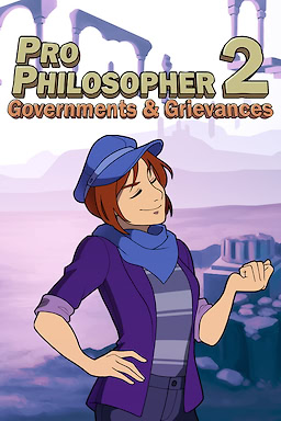 Pro Philosopher 2: Governments & Grievances