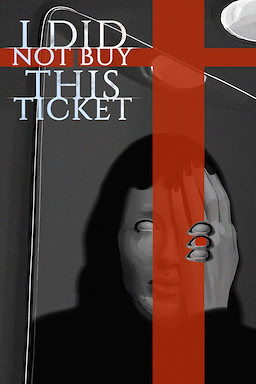 I Did Not Buy This Ticket