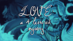 Love: A 4-Lettered-Mystery