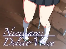 Necessary:Delete Voice - dig