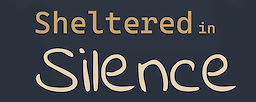 Sheltered in Silence