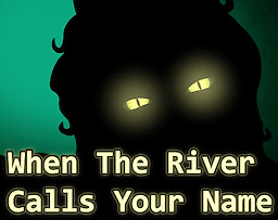 When The River Calls Your Name