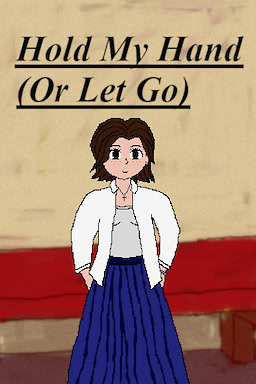 Hold My Hand (Or Let Go)