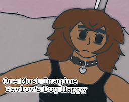 One Must Imagine Pavlov's Dog Happy