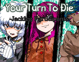 Your Turn to Die: -Jackleg Participants-