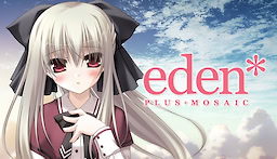 eden* PLUS＋MOSAIC - dig