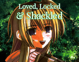 Loved, Locked & Shackled