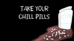 Take Your Chill Pills