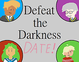 Defeat the Darkness DATE!