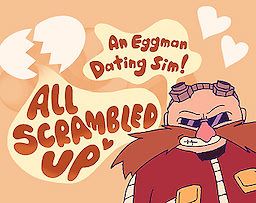 All Scrambled Up: An Eggman Dating Sim - dig