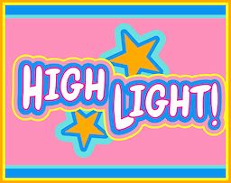 HIGHLIGHT!