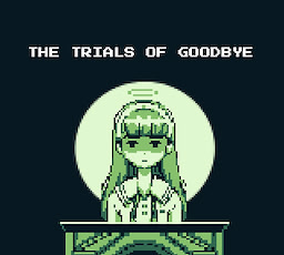The Trials of Goodbye