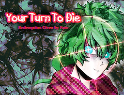 Your Turn To Die - Redemption Given by Fate -