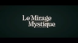 Le Mirage Mystique