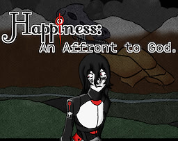Happiness: An Affront to God