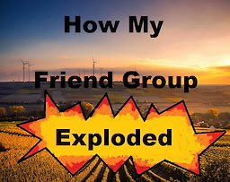 How My Friend Group Exploded