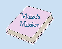 Maize's Mission