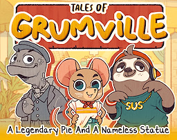 Tales of Grumville: A Legendary Pie and A Nameless Statue