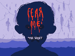 Fear Me: The Silent