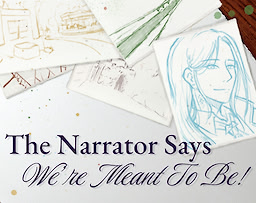 The Narrator Says We're Meant to Be!