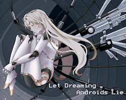 Let Dreaming Androids Lie