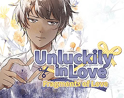 Unluckily in Love: Fragments of Love - dig