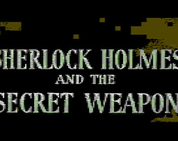 Sherlock Holmes and The Secret Weapon