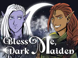 Bless Me, Dark Maiden