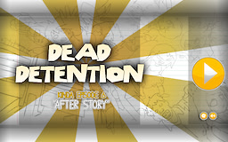 DEAD DETENTION After Story