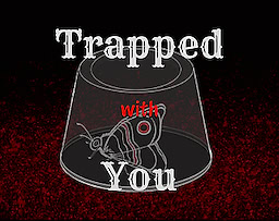Trapped With You