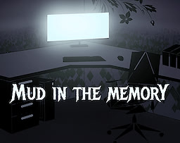 Mud in the Memory